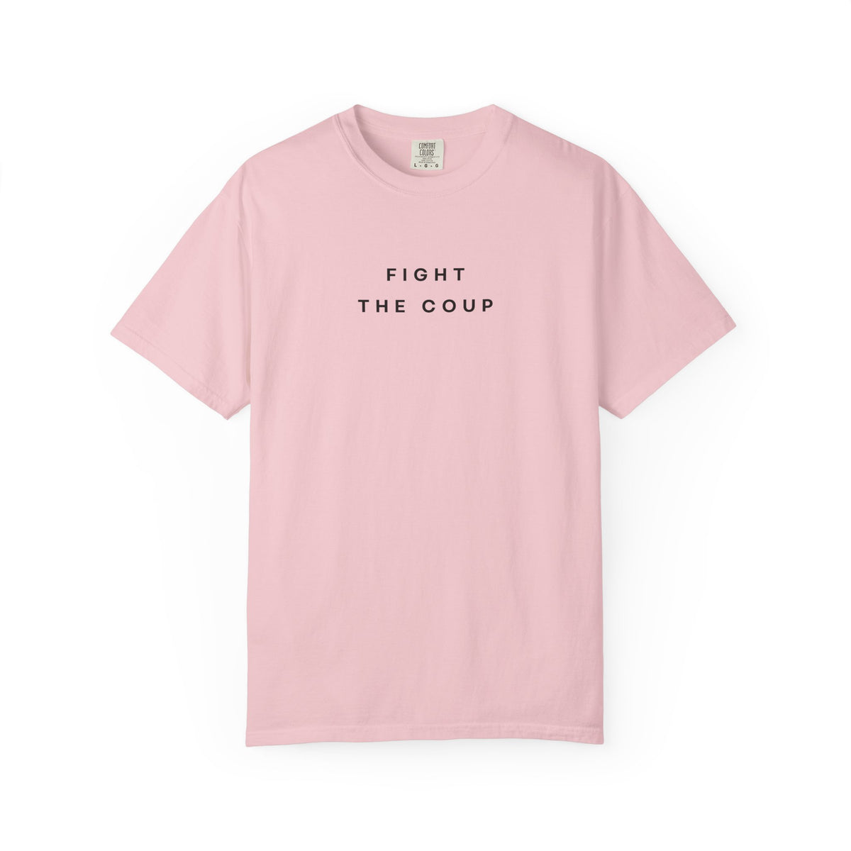 Fight the Coup Comfort Colors Unisex T-Shirt