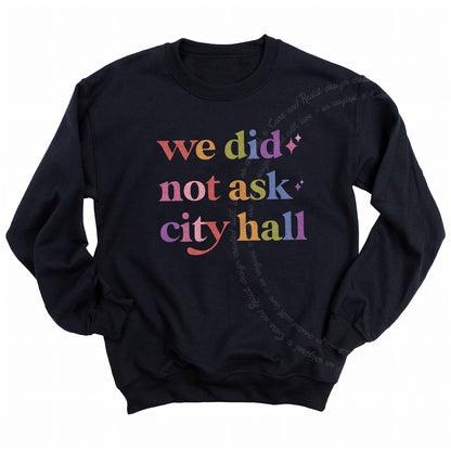 We Did not Ask City Hall Care & Resist Gildan crewneck sweatshirt in Black