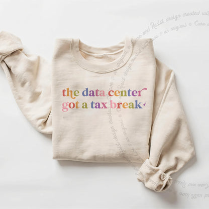The Data Center Got a Tax Break Care & Resist Gildan crewneck sweatshirt in Sand