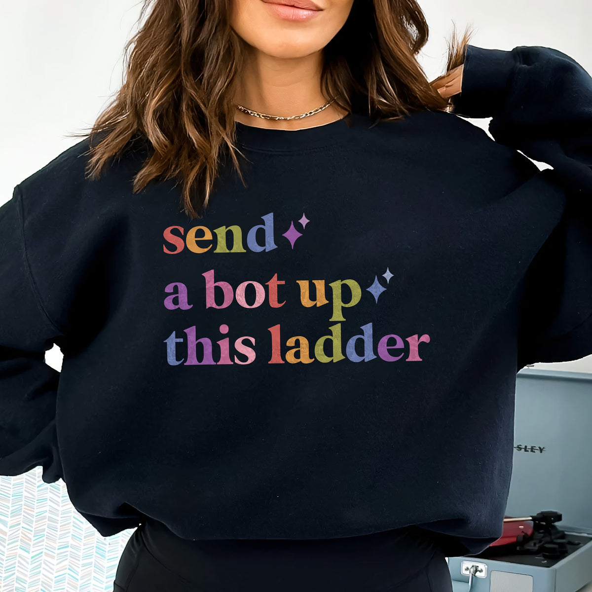 Send a Bot Up This Ladder Care & Resist Gildan crewneck sweatshirt in Black