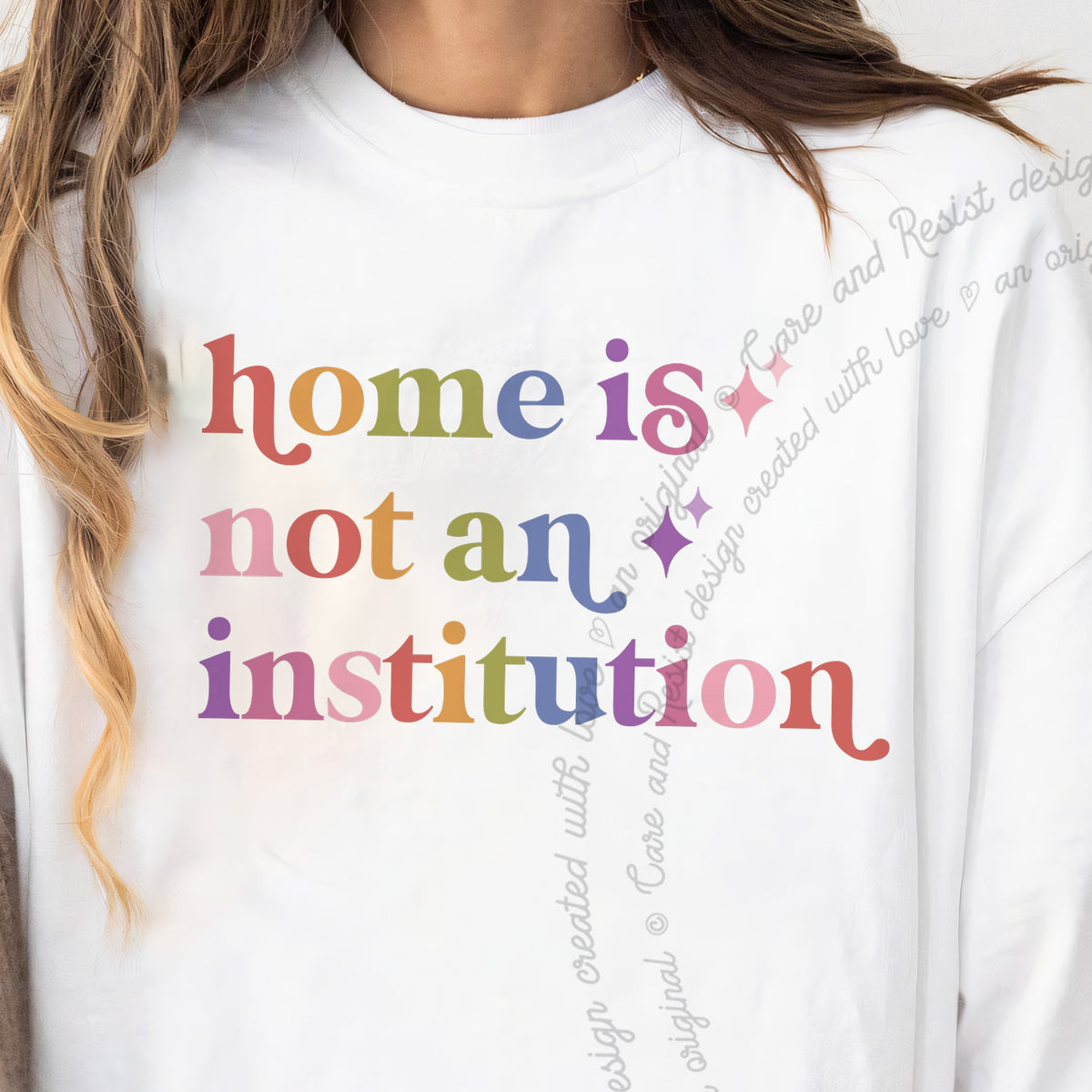 Home is not an Institution Care & Resist progressive t-shirt in White