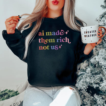 Ai Made Them Rich not Us Care & Resist Gildan crewneck sweatshirt in Black