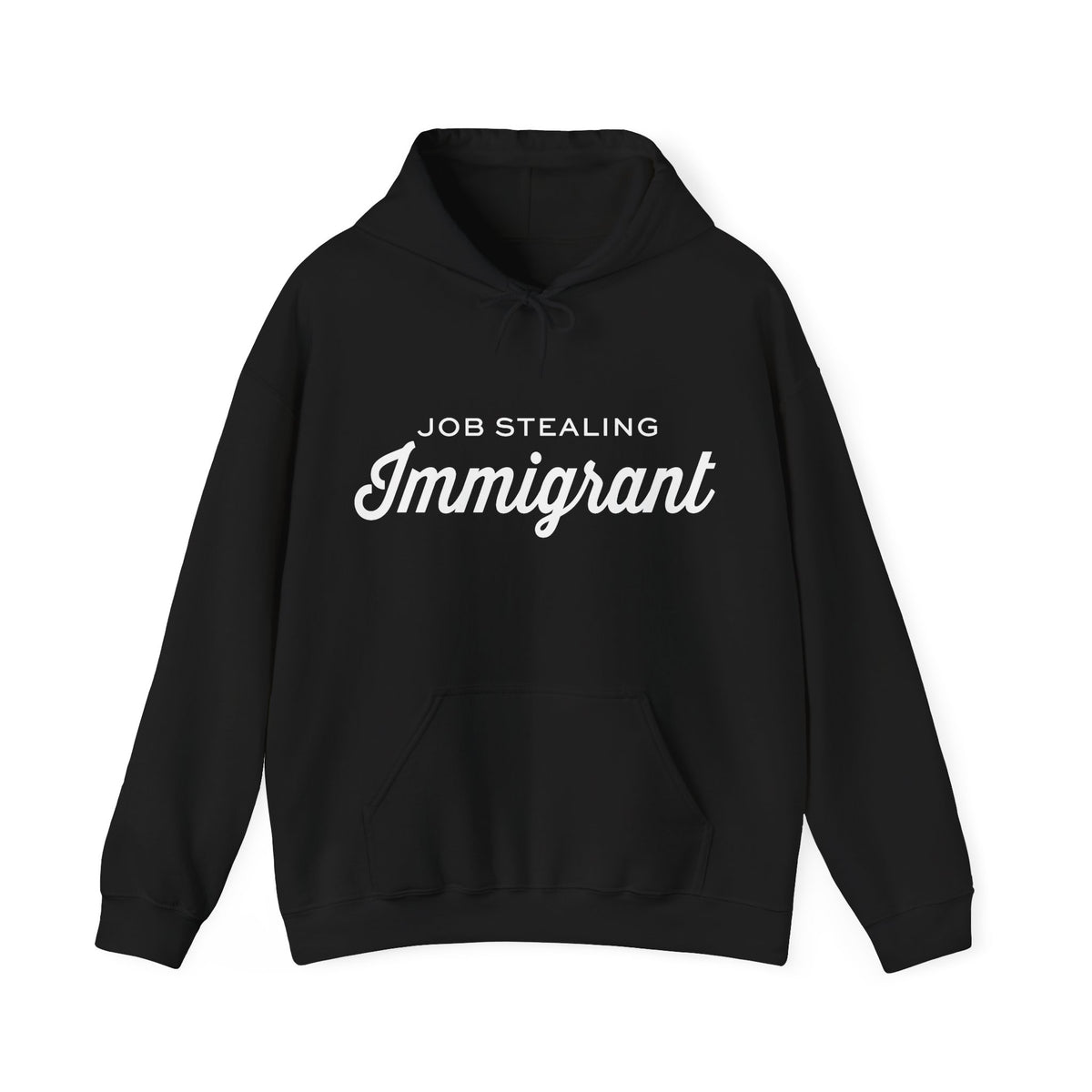 Job Stealing Immigrant Hoodie