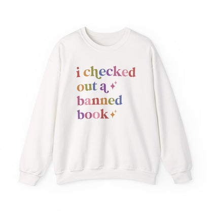 I Checked Out a Banned Book Sweatshirt