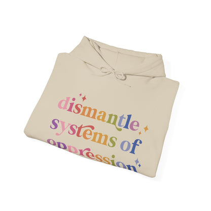 Dismantle Systems of Oppression Hoodie