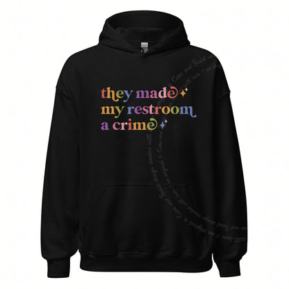 They Made My Restroom a Crime Care & Resist Gildan hoodie in Black