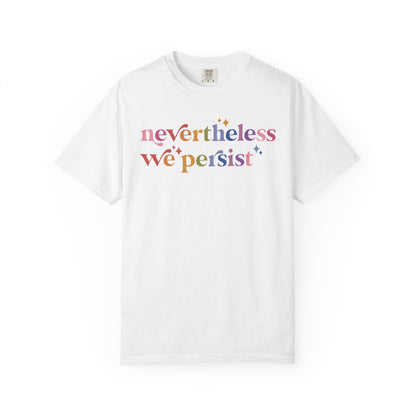 Nevertheless We Persist Comfort Colors Unisex T-Shirt