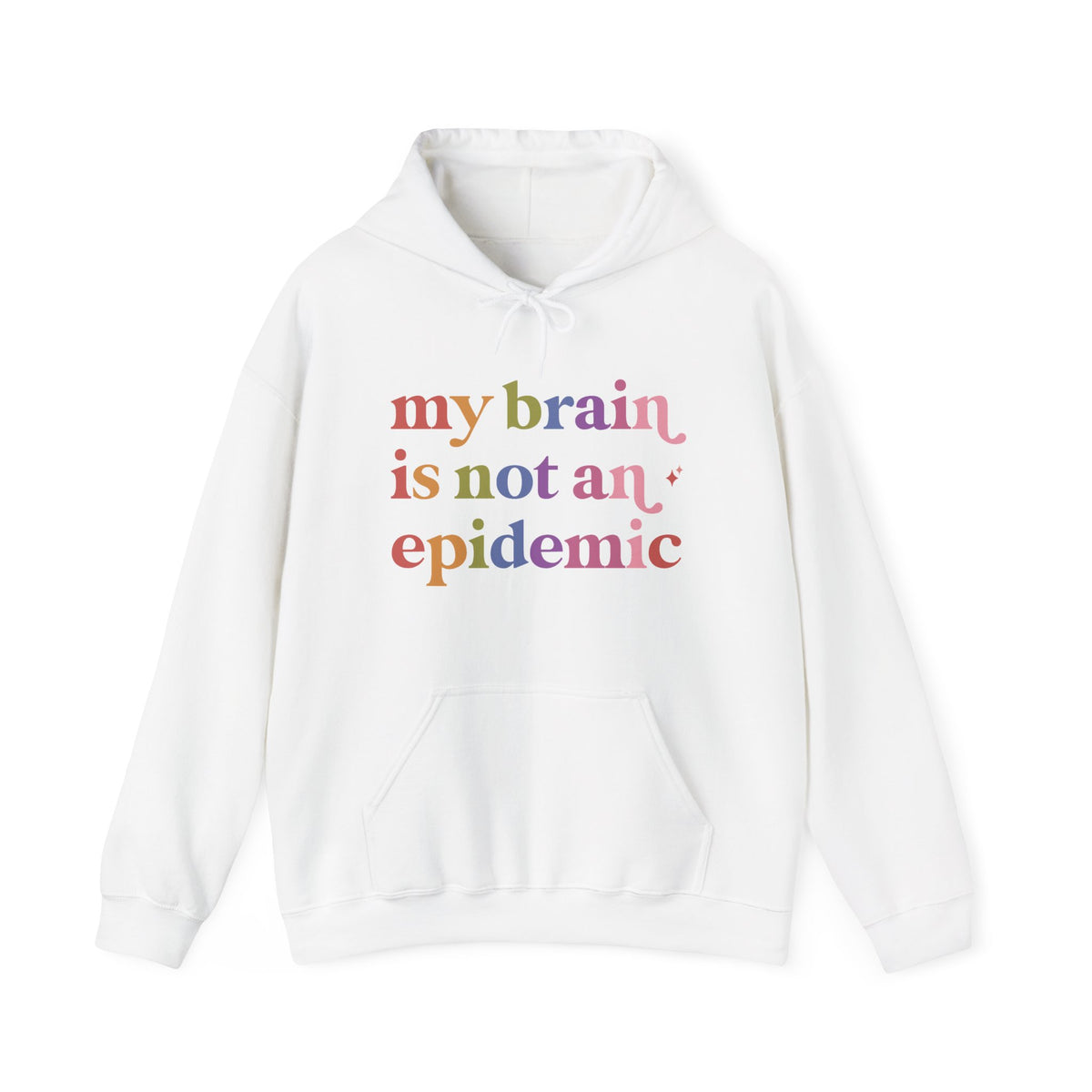 My Brain is not an Epidemic Hoodie