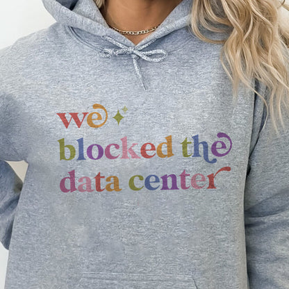 We Blocked the Data Center Care & Resist Gildan hoodie in Sport Grey