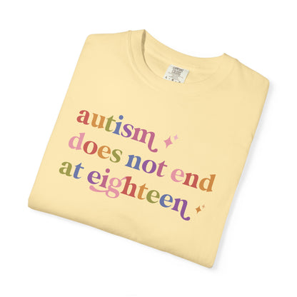 Autism Does not End At Eighteen Care & Resist rainbow Comfort Colors tee