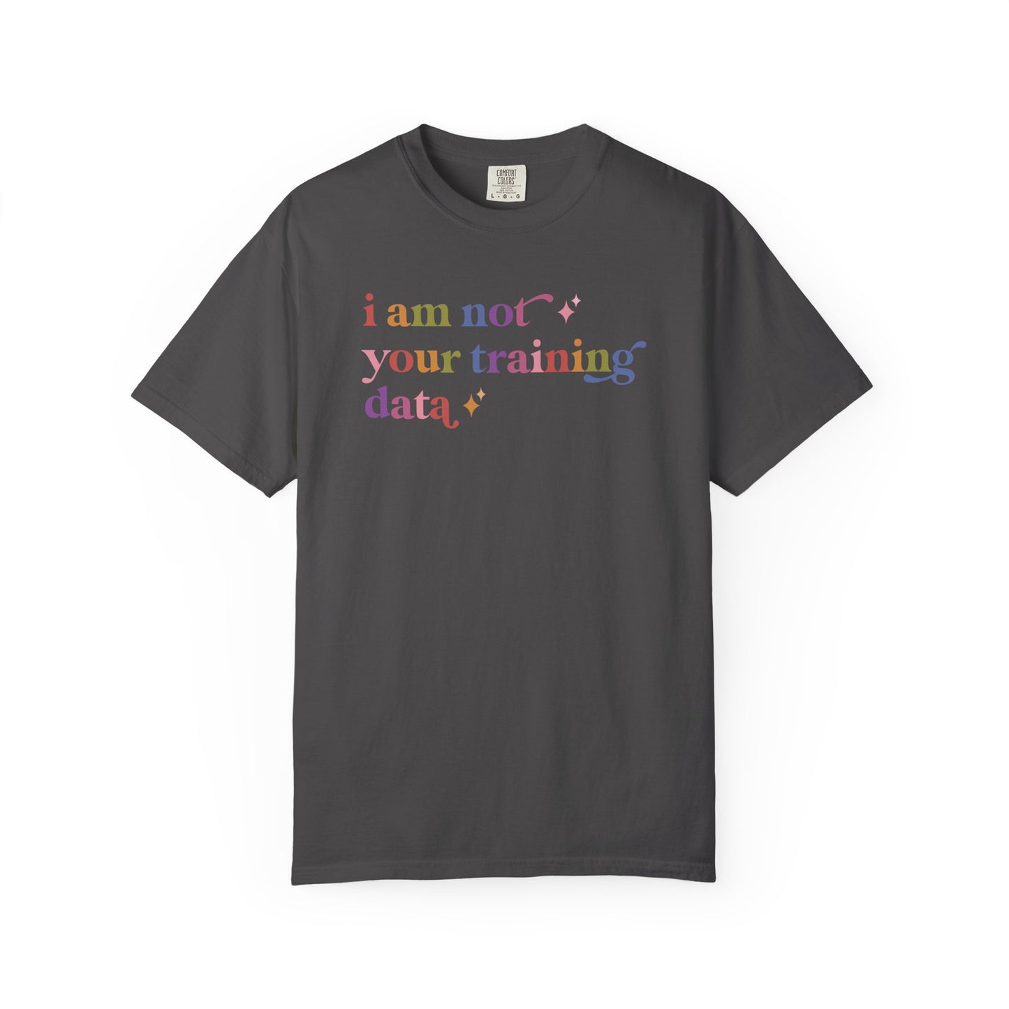 I Am not Your Training Data Comfort Colors Unisex T-Shirt