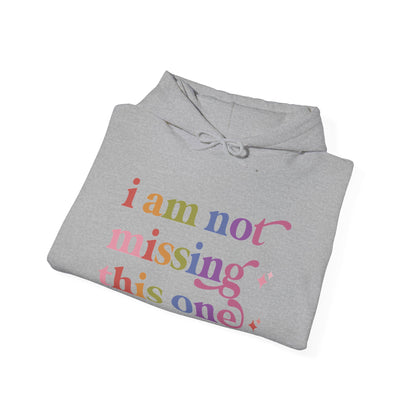I Am not Missing This One Hoodie