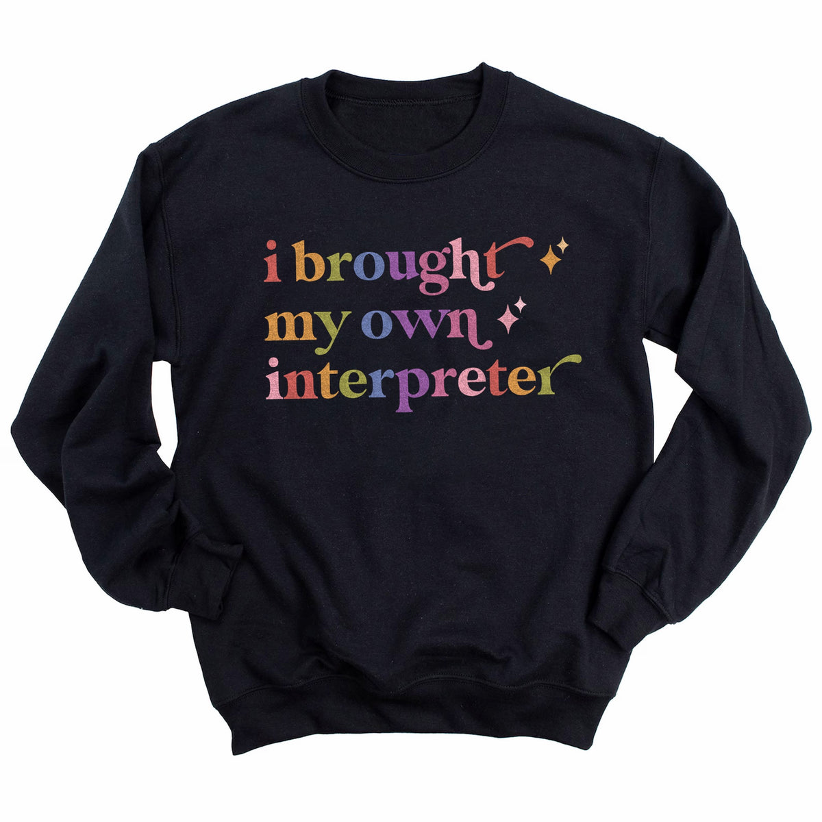 I Brought My Own Interpreter Care & Resist Gildan crewneck sweatshirt in Black