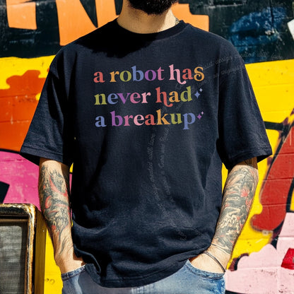 A Robot Has Never Had a Breakup Care & Resist rainbow Comfort Colors tee, Black