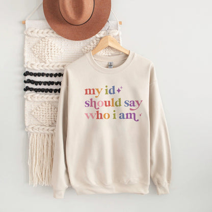 My Id Should Say Who I Am Care & Resist Gildan crewneck sweatshirt in Sand