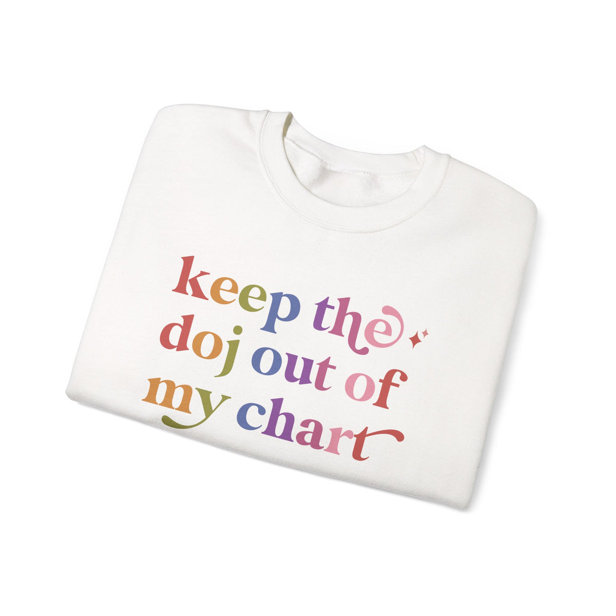 Keep the Doj Out of My Chart Sweatshirt