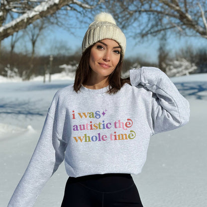 I Was Autistic the Whole Time Care & Resist Gildan crewneck sweatshirt in Sport Grey