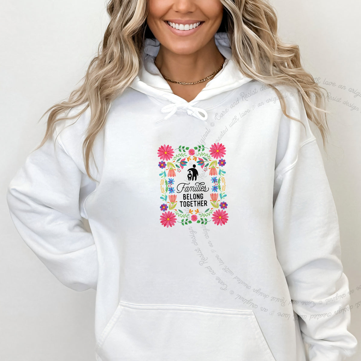 Families Belong Together Mexican Flowers Care & Resist Gildan hoodie in White