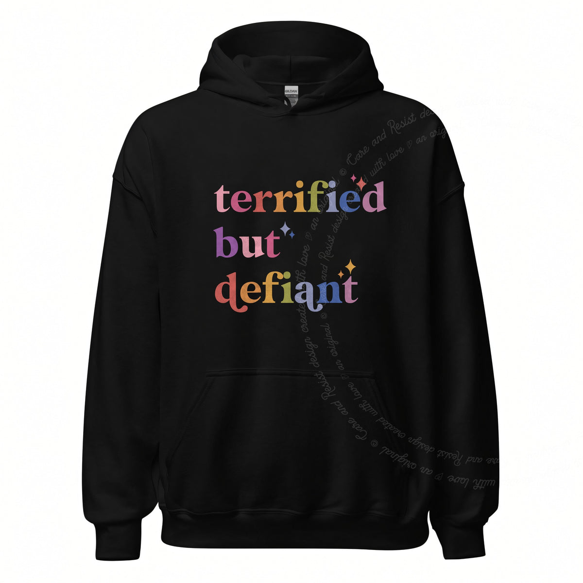 Terrified but Defiant Care & Resist Gildan hoodie in Black