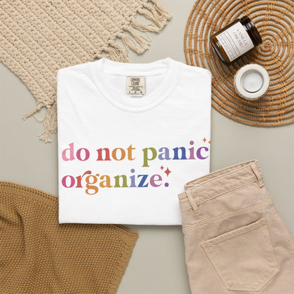 Do Not Panic. Organize. Comfort Colors Unisex T-Shirt