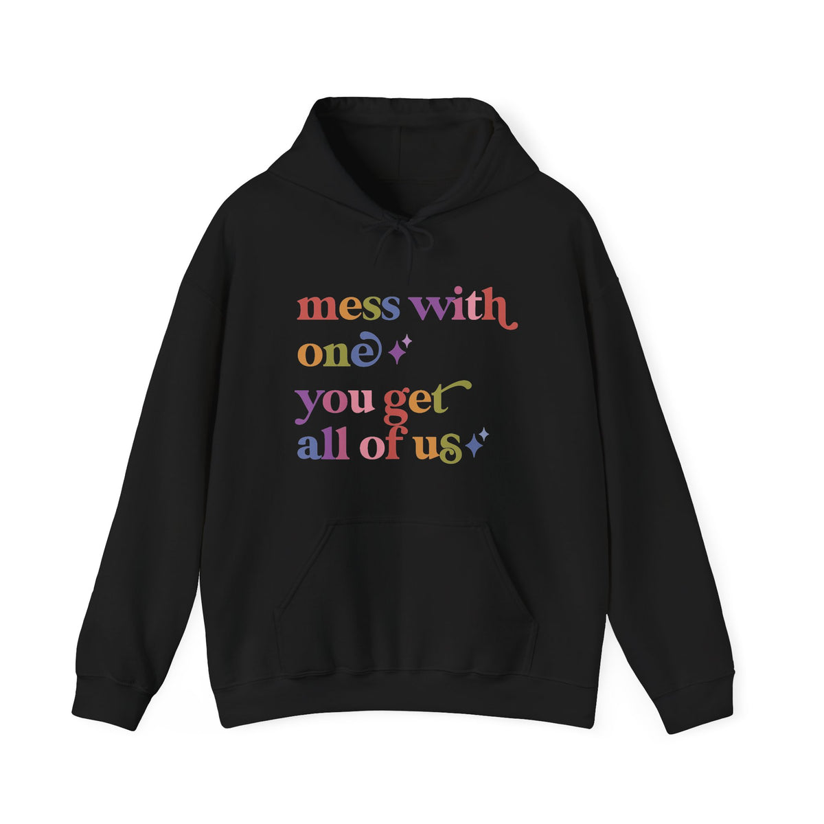 Mess With One You Get All of Us Hoodie
