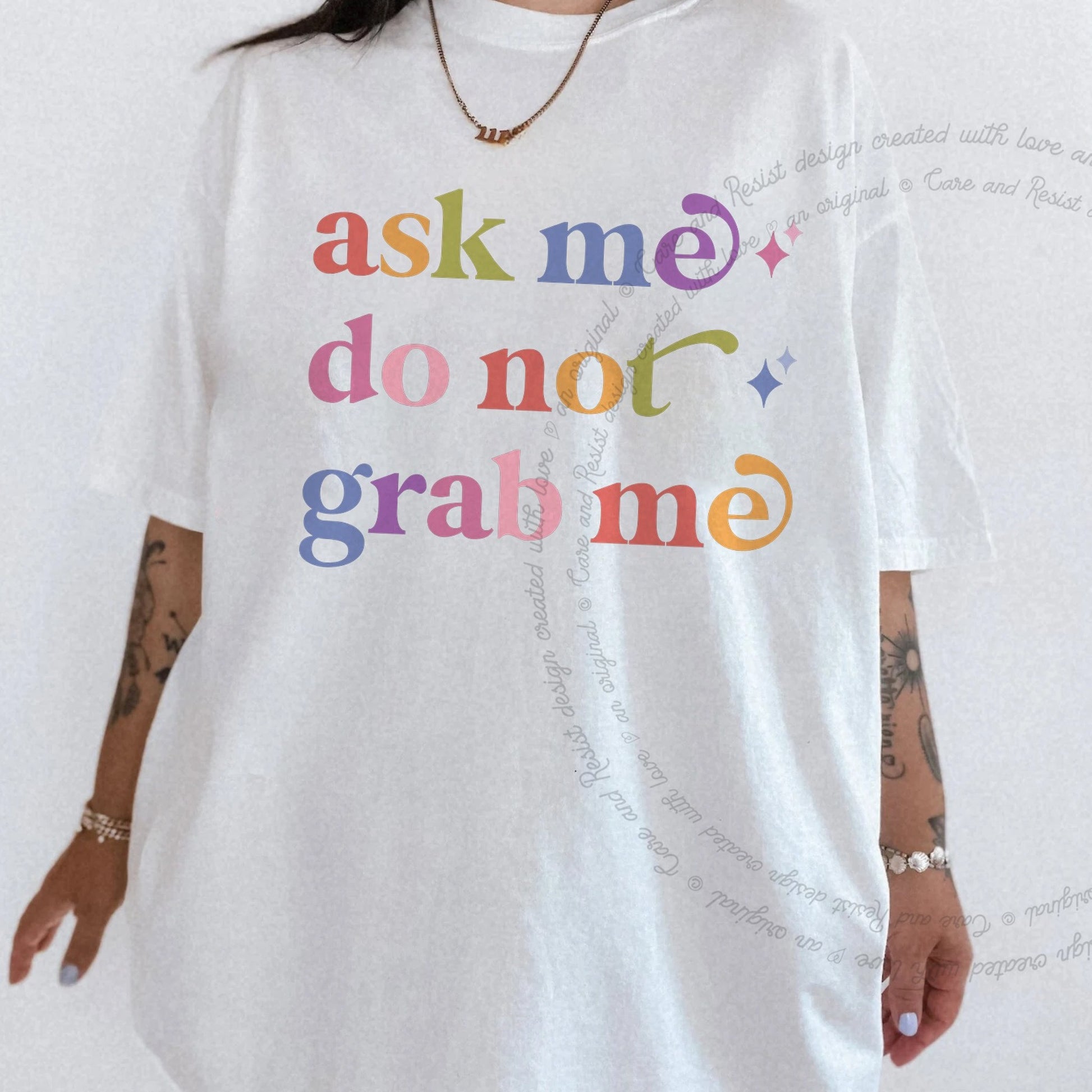 Ask Me Do not Grab Me Care & Resist rainbow tee