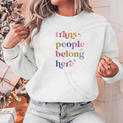 Trans People Belong Here Care & Resist Gildan crewneck sweatshirt in White