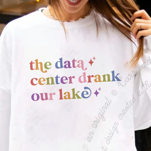The Data Center Drank Our Lake Care & Resist Gildan crewneck sweatshirt in White