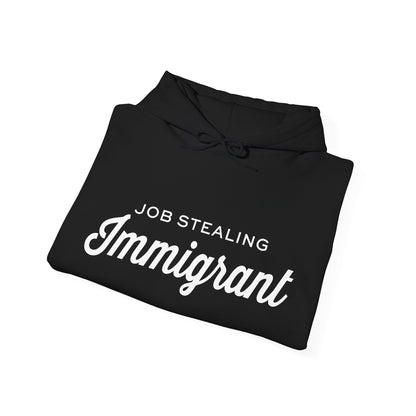 Job Stealing Immigrant Hoodie