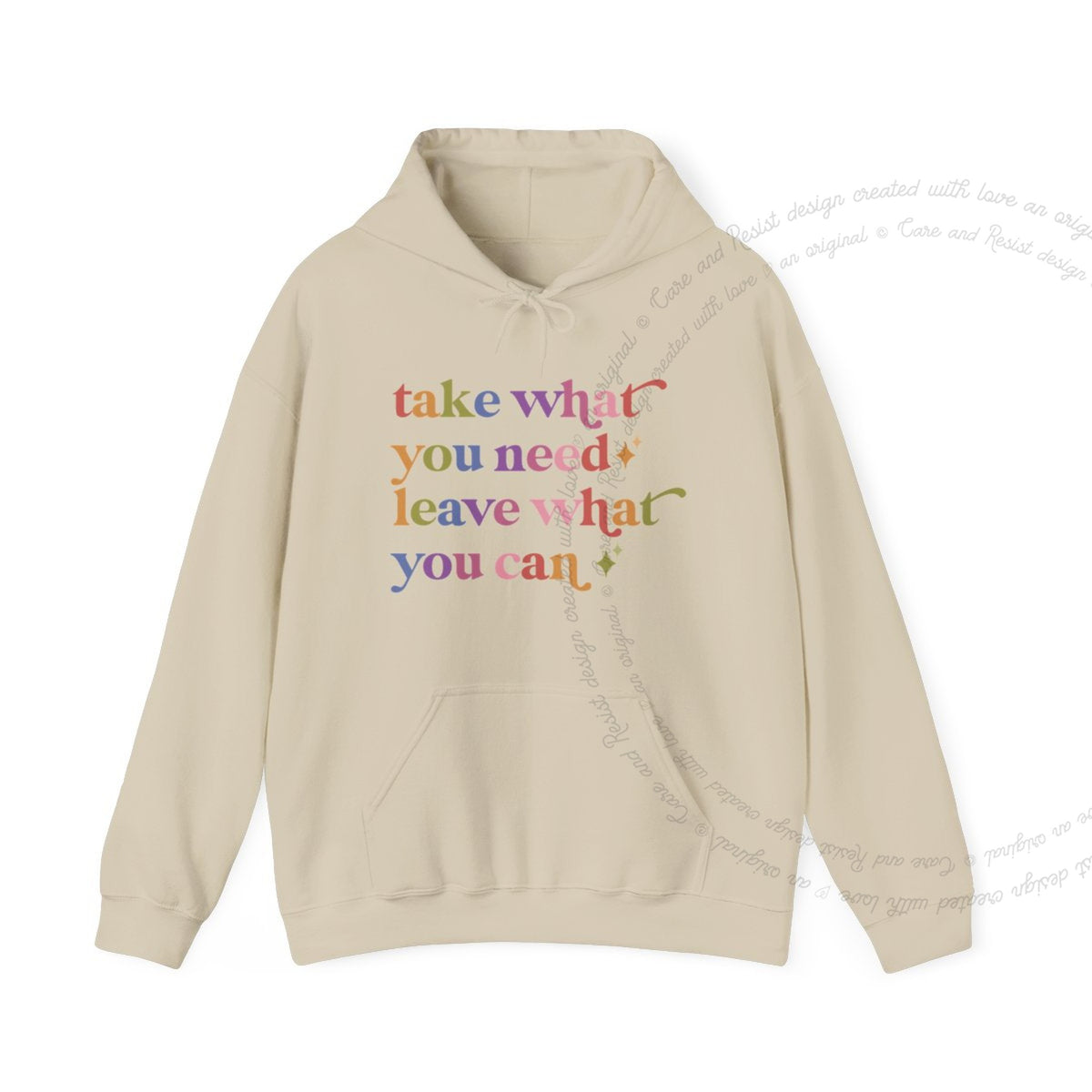Take What You Need Leave What You Can Care & Resist Gildan hoodie in Sand