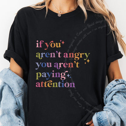 If You Aren't Angry You Aren't Paying Attention Care & Resist progressive t-shirt in Black