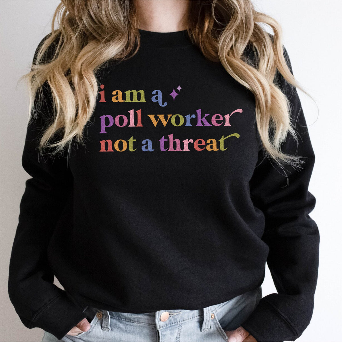 I Am a Poll Worker not a Threat Care & Resist Gildan crewneck sweatshirt in Black