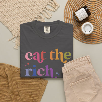 Eat the Rich Comfort Colors Unisex T-Shirt
