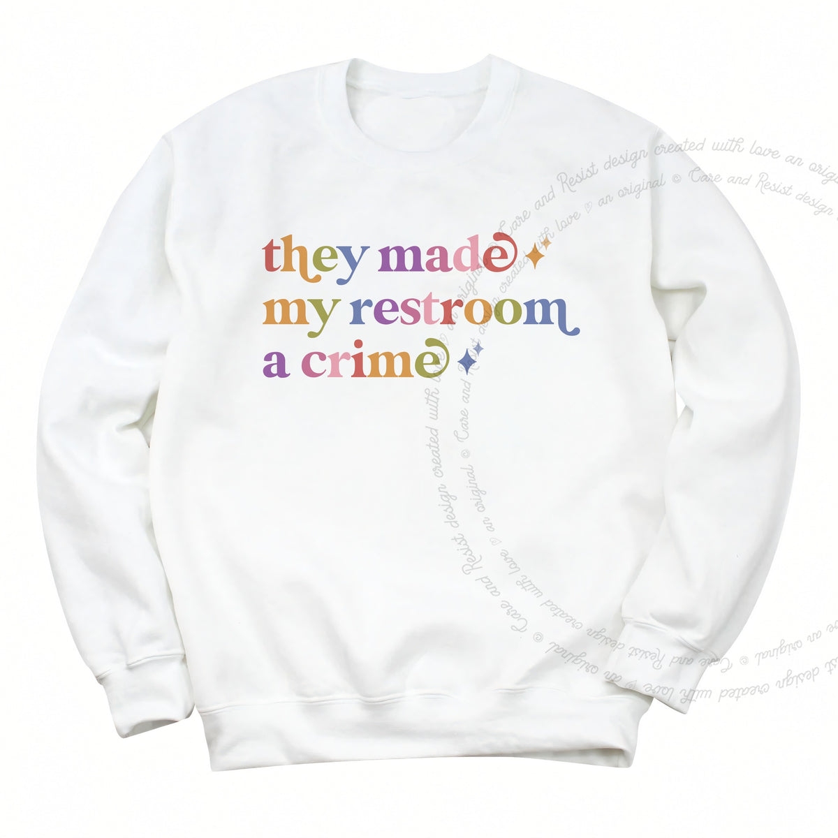 They Made My Restroom a Crime Care & Resist Gildan crewneck sweatshirt in White