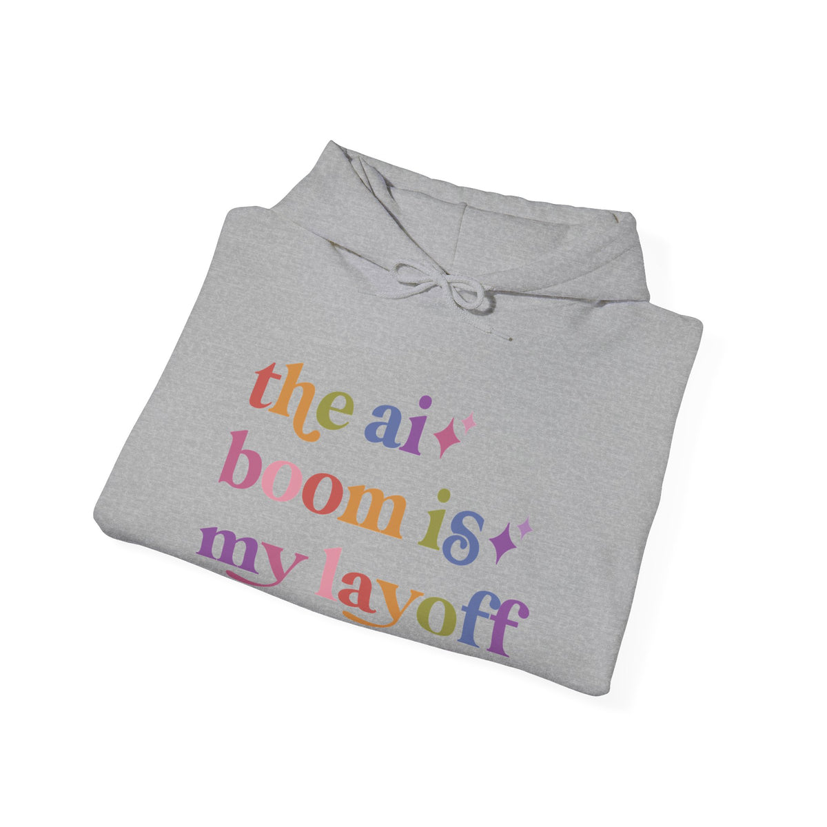 The Ai Boom is My Layoff Hoodie