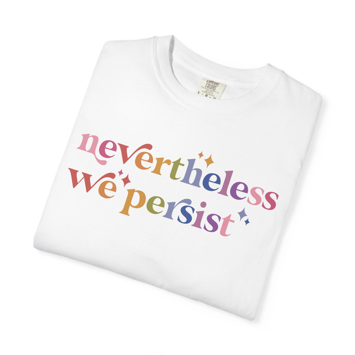 Nevertheless We Persist Comfort Colors Unisex T-Shirt