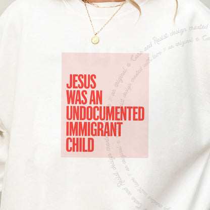 Jesus Was an Undocumented Immigrant Child Care & Resist Gildan crewneck sweatshirt in White