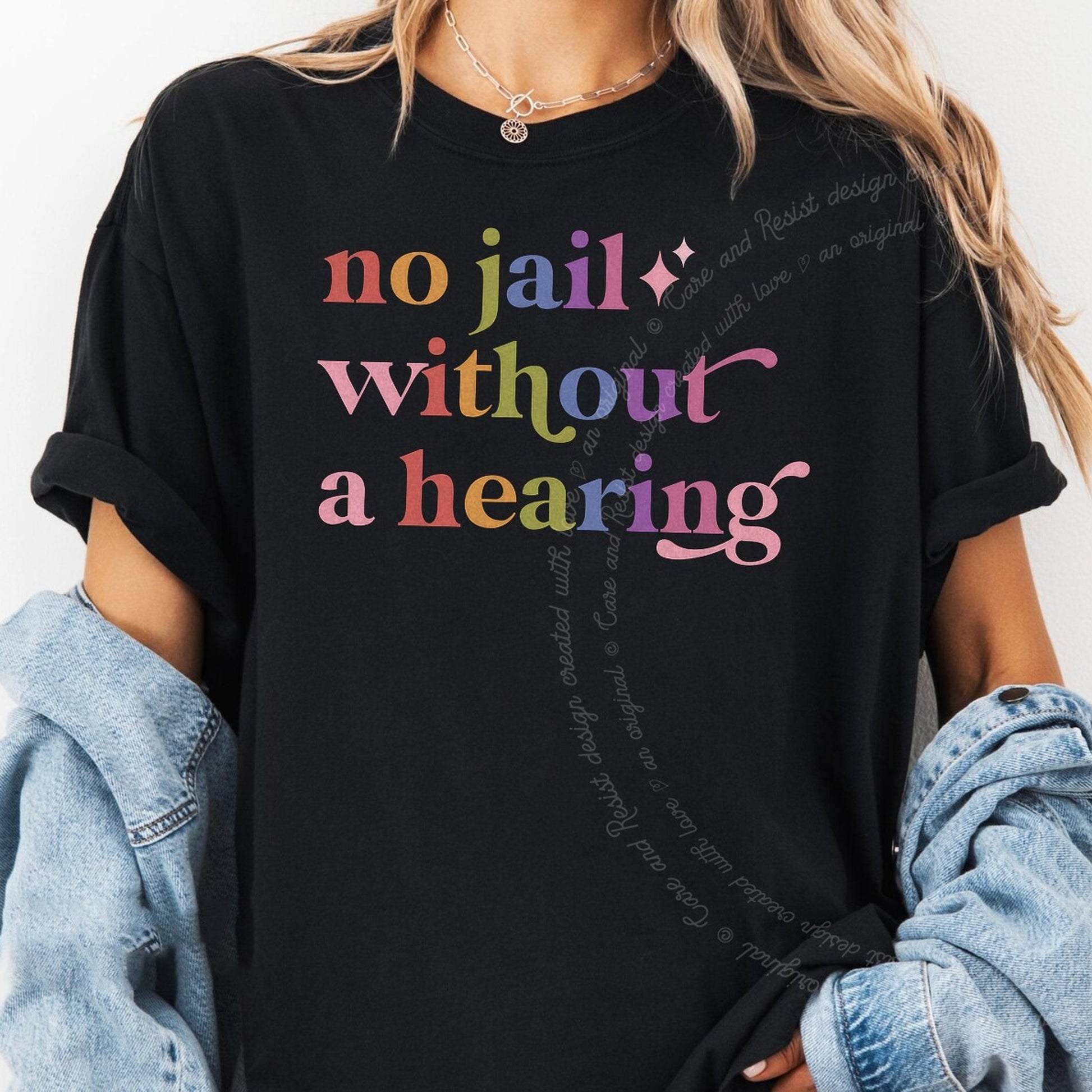 No Jail Without a Hearing Care & Resist rainbow Comfort Colors tee, Black