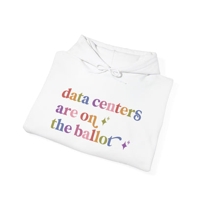 Data Centers are on the Ballot Hoodie