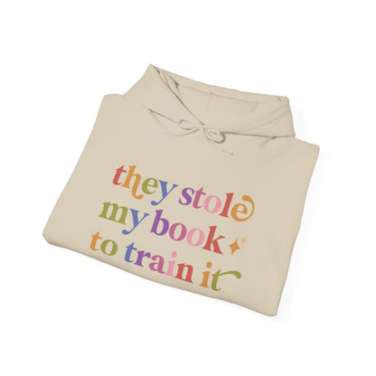They Stole My Book to Train It Hoodie