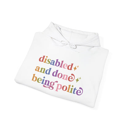 Disabled and Done Being Polite Hoodie