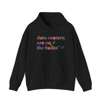 Data Centers are on the Ballot Hoodie