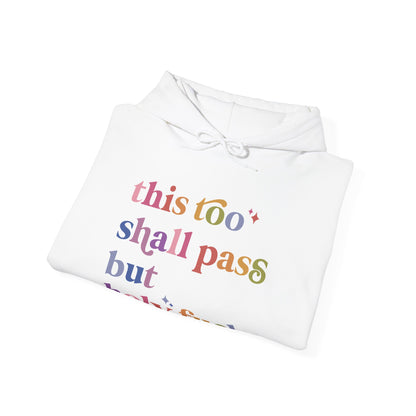 This Too Shall Pass but Holy Fuck Hoodie