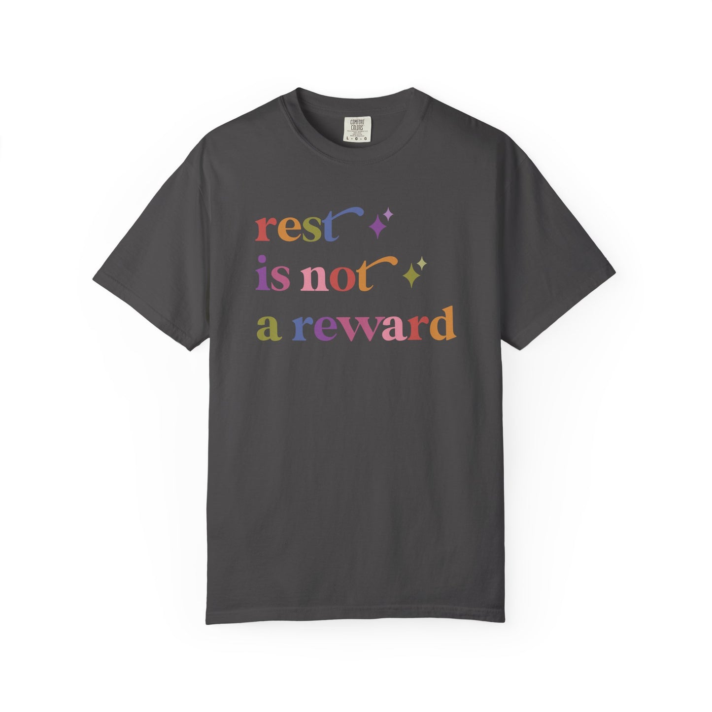 Rest is not a Reward Care & Resist rainbow Comfort Colors tee