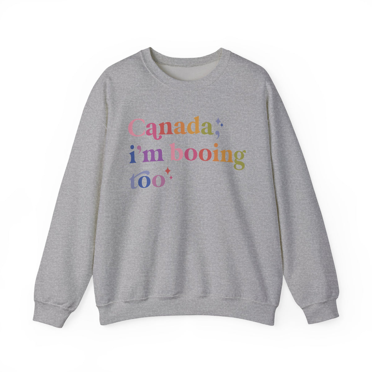 Canada, I'm Booing Too Sweatshirt