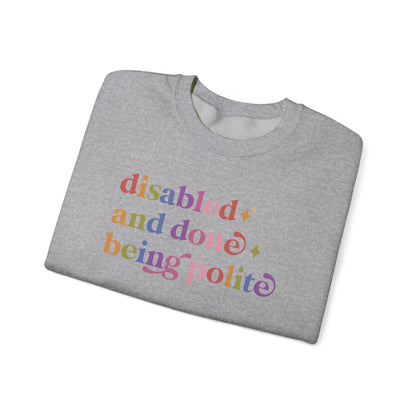 Disabled and Done Being Polite Sweatshirt