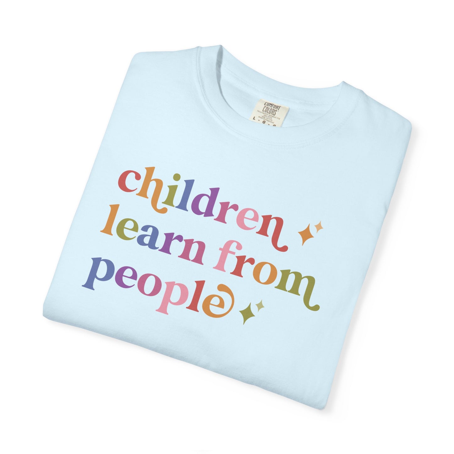 Children Learn From People Comfort Colors Unisex T-Shirt