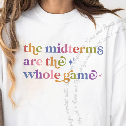 The Midterms are the Whole Game Care & Resist progressive t-shirt in White