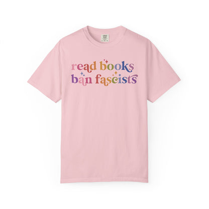 Read Books Ban Fascists Comfort Colors Unisex T-Shirt