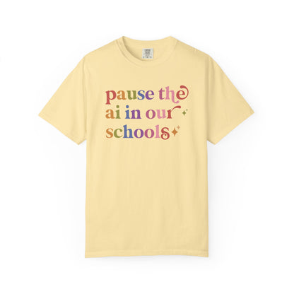 Pause the Ai in Our Schools Comfort Colors Unisex T-Shirt